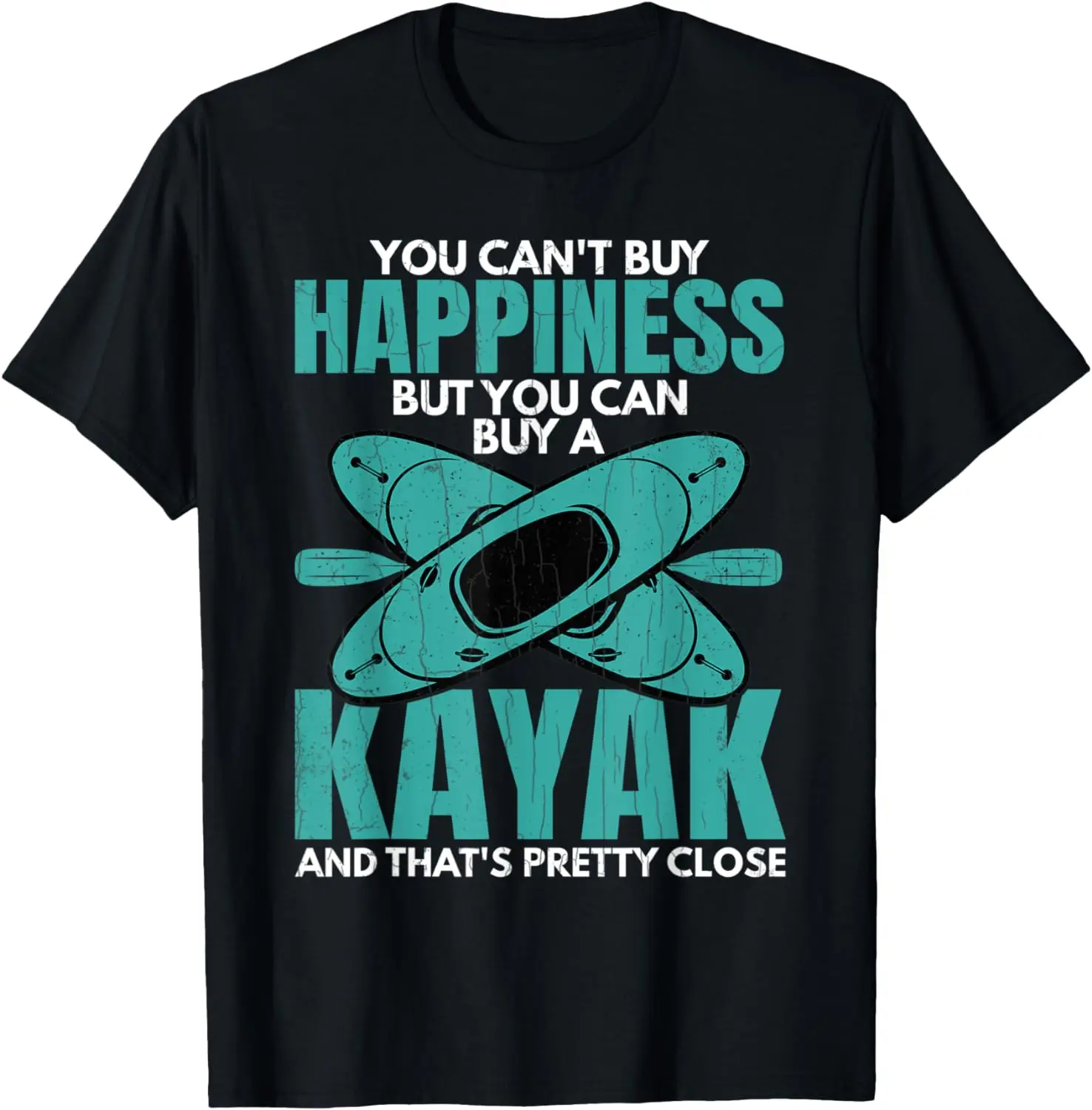 

You Can Buy A Kayak Funny Kayaking Kayaker Boating Graphic T-Shirt