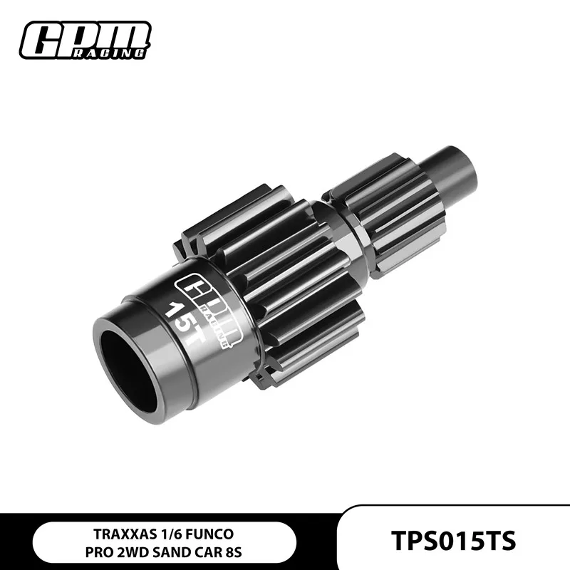 

GPM High Carbon Steel 15T Transmission Top Gear TRAXXAS 1/6 Funco Pro Sand 8S 10960#