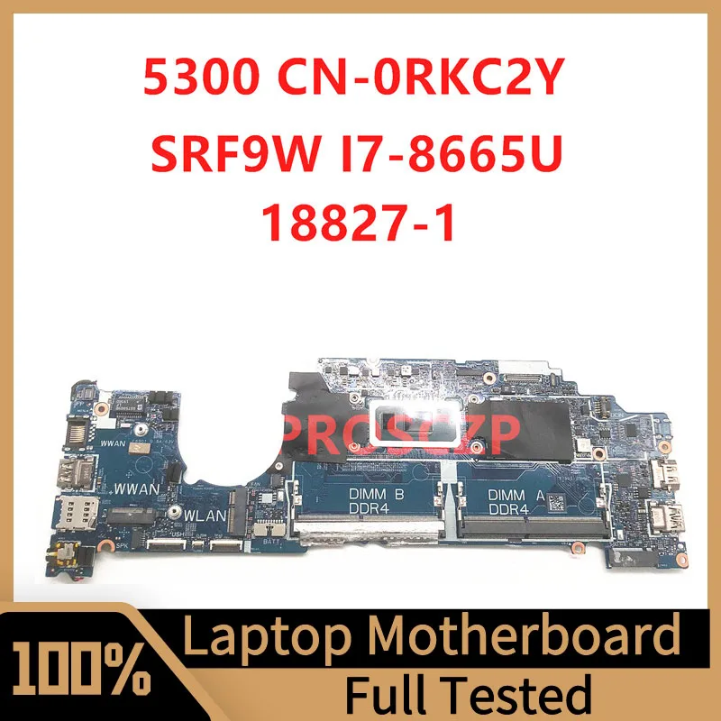 

Mainboard CN-0RKC2Y 0RKC2Y RKC2Y For DELL 5300 Laptop Motherboard 18827-1 With SRF9W I7-8665U CPU 100% Fully Tested Working Well