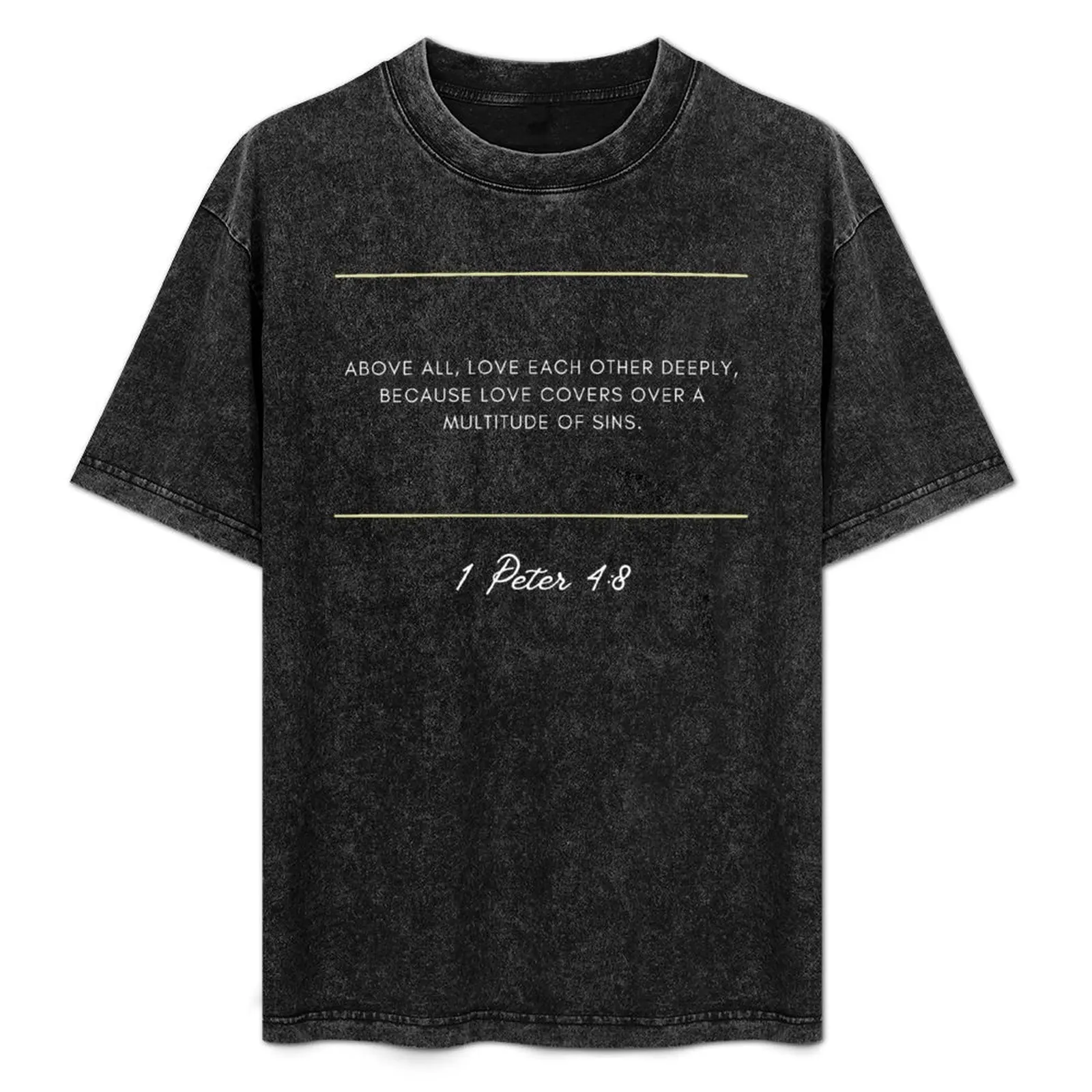 Verse 1 Peter 4:8 T-Shirt blacks baggy shirts funny t shirts men