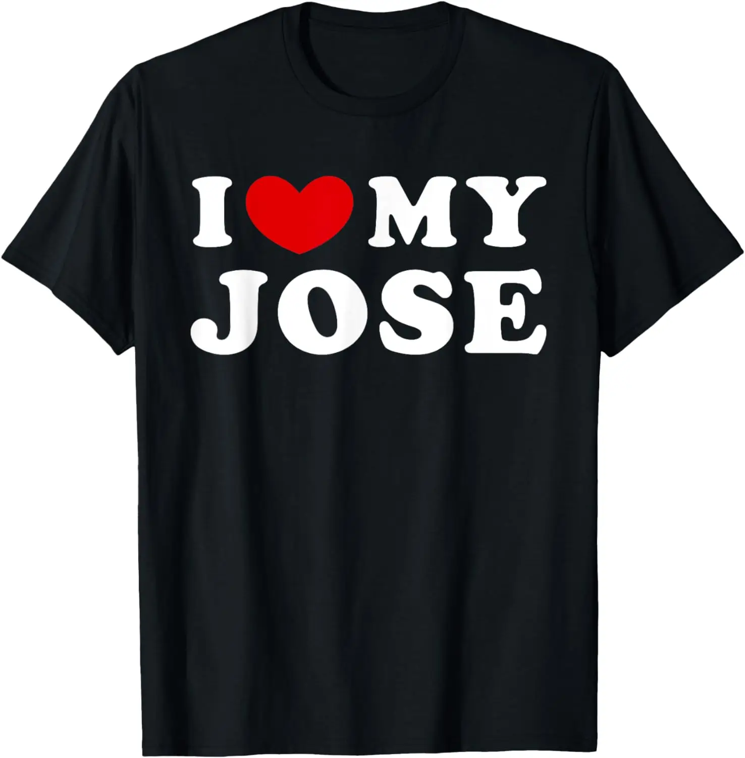 

I Love My Jose, I Heart My Jose T-Shirt