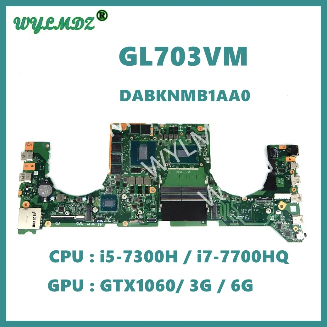 

GL703VM i7-7700HQ CPU GTX1060/3G/6G Mainboard DABKNMB1AA0 For ASUS GL703VD GL703VM GL703V Laptop Motherboard