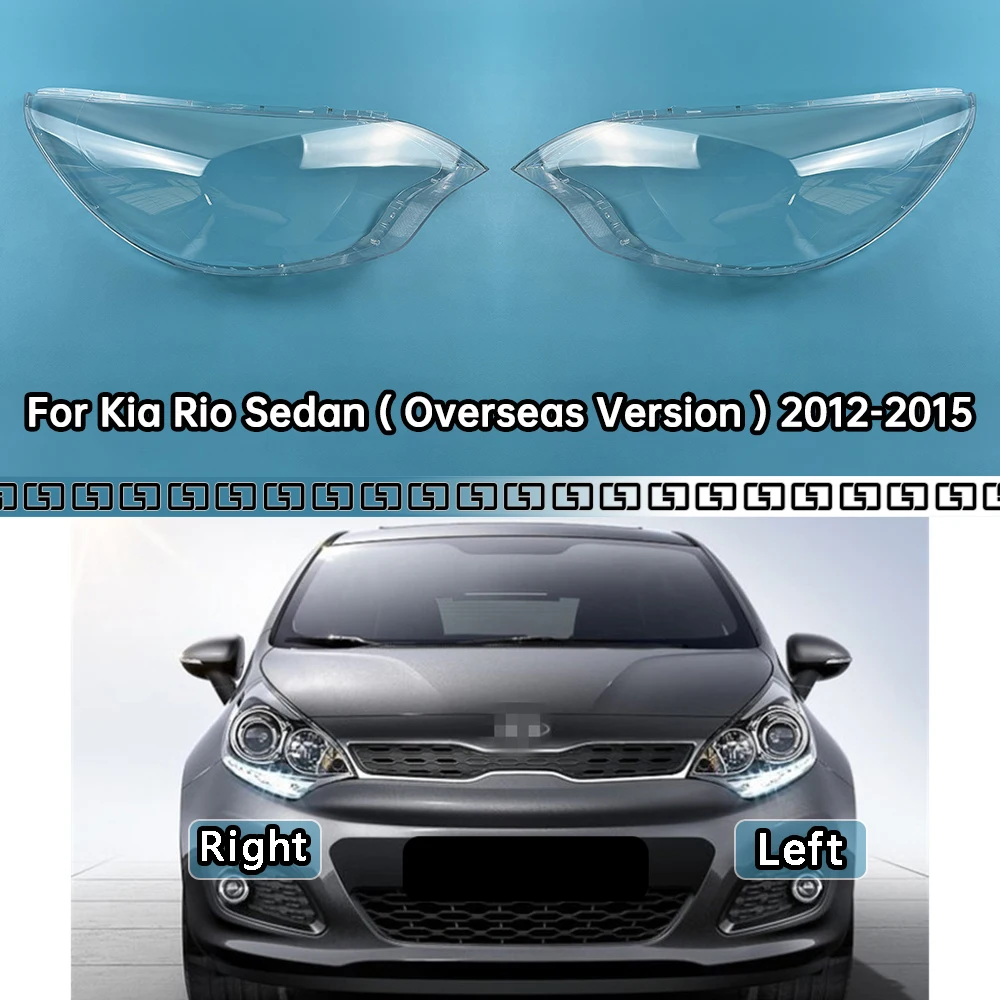 

For Kia Rio Sedan ( Overseas Version ) 2012-2015 Car Headlight Shell Replacement Headlight Cover Headlamp Lens Headlight