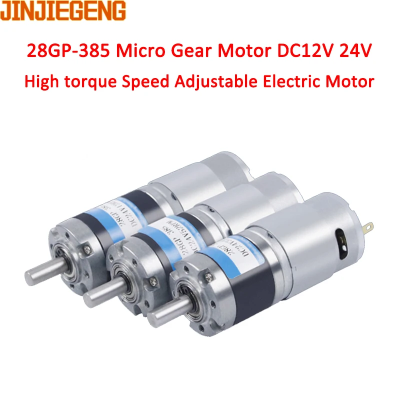 Planetary Gear 28GP-385 DC12V 24V Gear Motor High Torque Speed Adjustable Can CW CCW Motor Speed Control Low Noise Compact