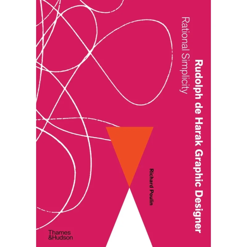 

Графический конструктор Rudolph De Harak Rational Simplicity Richard Poulin Thames And Hudson Ltd 9780500025383 Книга