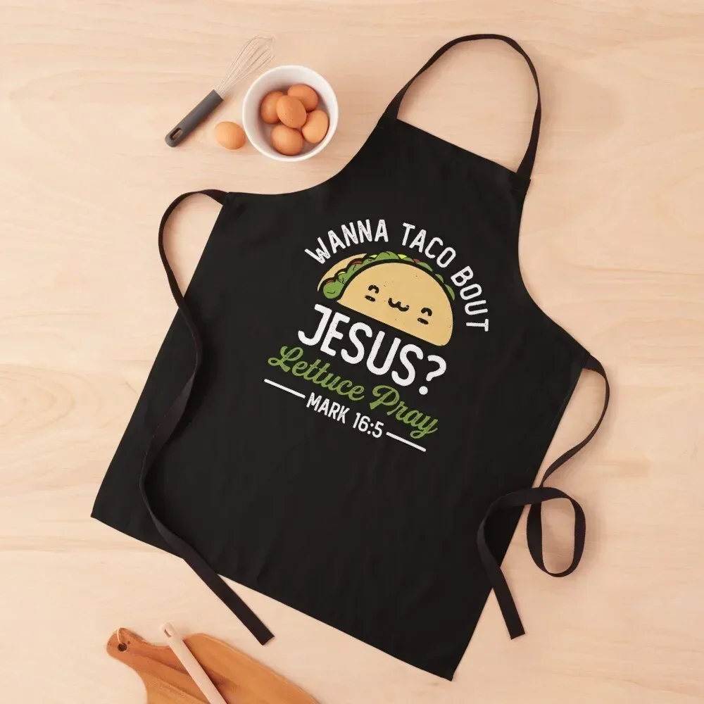 

Wanna Taco Bout Jesus Lettuce Pray Funny Christian Taco Pun Vintage Apron carpenter Cooking Clothes Cooking Apron