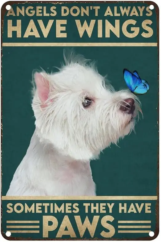 Letrero Metálico Vintage West Highland White Terrier - Póster de Ángeles Que No Siempre Tienen Alas para el Hogar, Puerta, Jardín, Bares, Restaurante