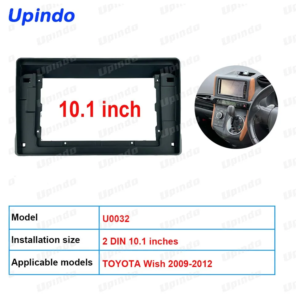 

Upindo 2 Din 10.1 Inch Car Radio ABS PC Plastic Fascias Panel for TOYOTA Wish 2009-2012 Dashboard Frame Installation Gps Mp5