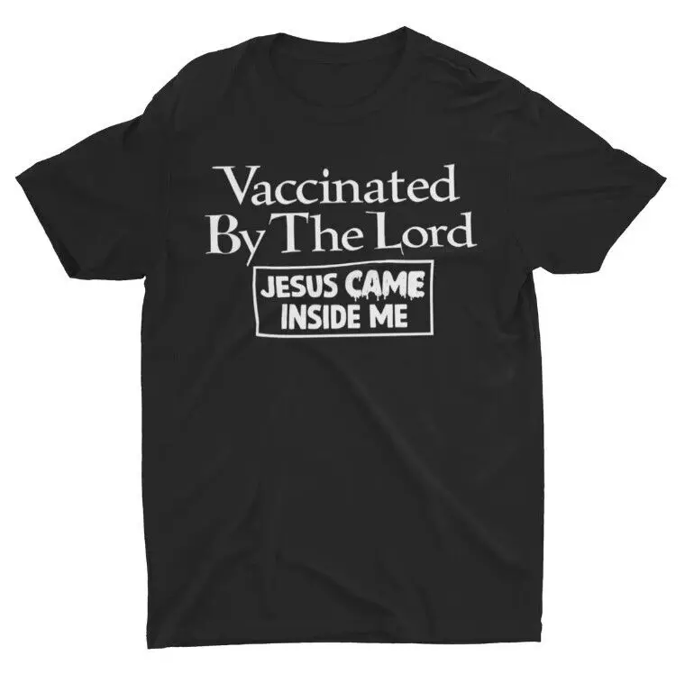 

Vaccinated By The Lord, Funny Shirt, Sarcastic Shirt, Offensive Shirt, Meme Shir