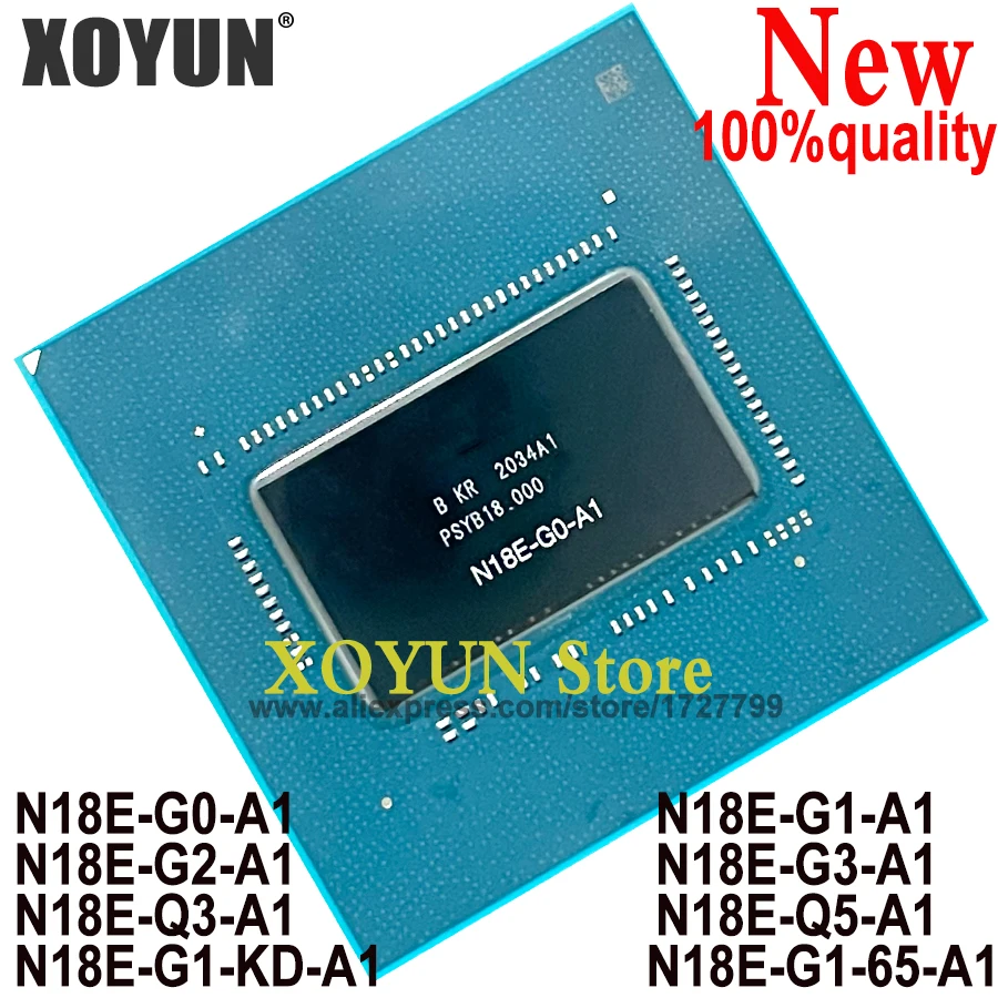 100% New N18E-G0-A1 N18E-G1-A1 N18E-G2-A1 N18E-G3-A1 N18E-Q3-A1 N18E-Q5-A1 N18E-G1-KD-A1 N18E-G1-65-A1 BGA Chipset