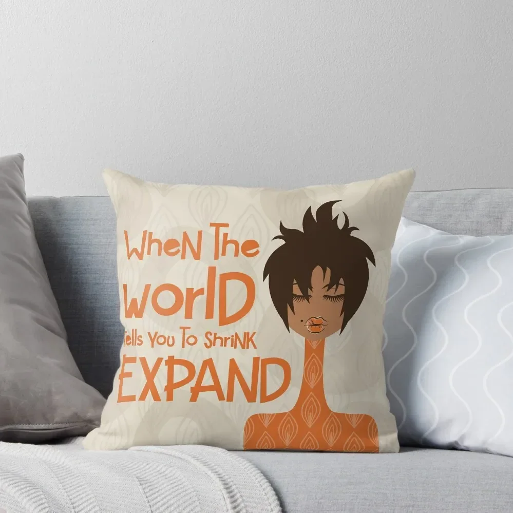 When the World Tells You to Shrink, Expand Throw Pillow Custom Cushion ornamental pillows pillow