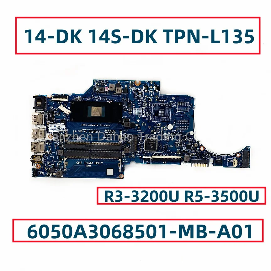 

6050A3068501-MB-A01 For HP 14-DK 14S-DK TPN-L135 Laptop Motherboard With R3-3200U R5-3500U L51928-601 L51929-001 DDR4