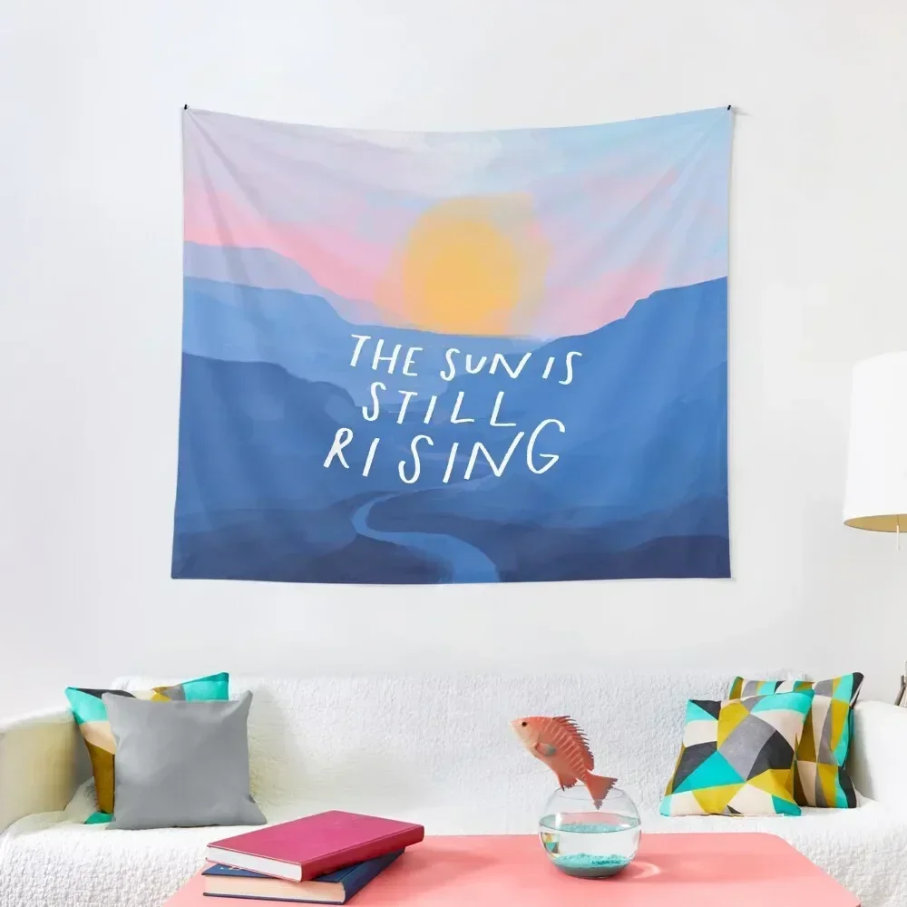 The Sun Is Still Rising - Inspirational Quote and Abstract Blue Mountain Sunrise Landscape - Painted by Morgan Harper N Tapestry