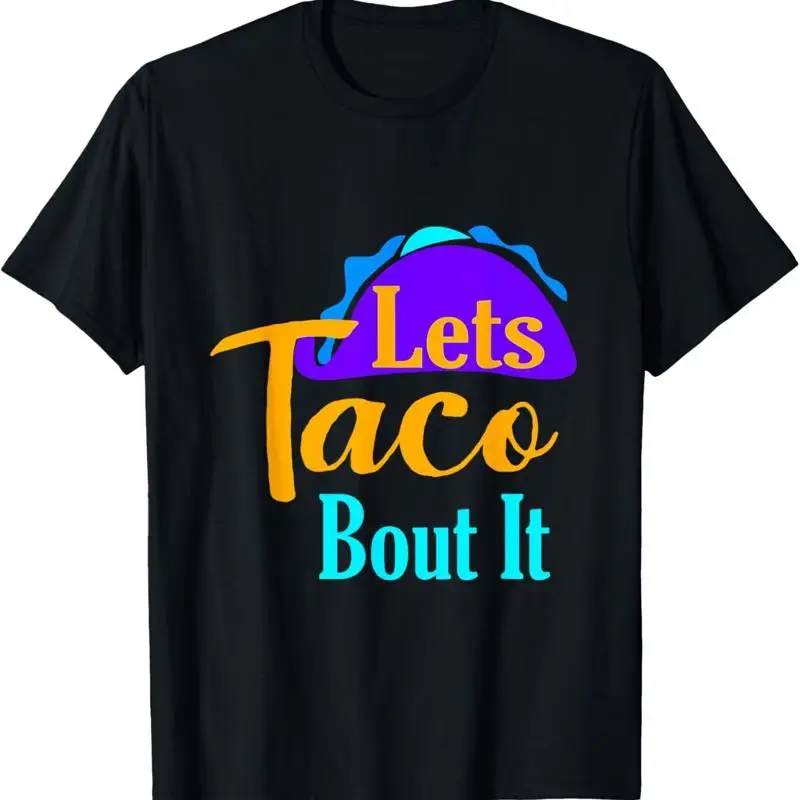 Lets Taco Bout It divertido juego de palabras Burrito comida ropa camiseta
