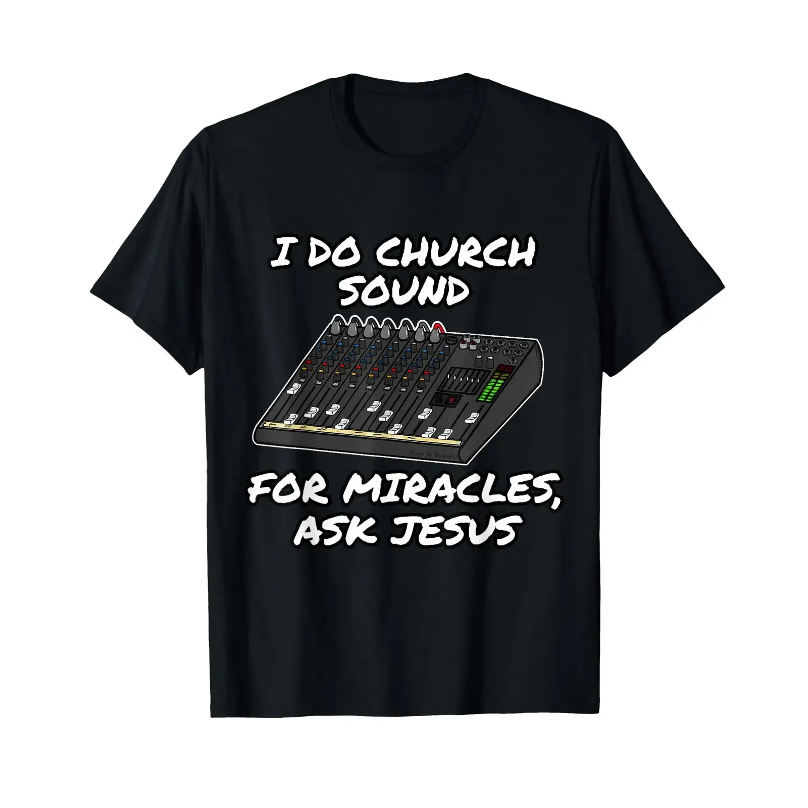 I Do Church Sound for Miracles Ask Jesus Audio Tech Funny T Shirt vintage Washed Breathable Casual streetwear Comfortable