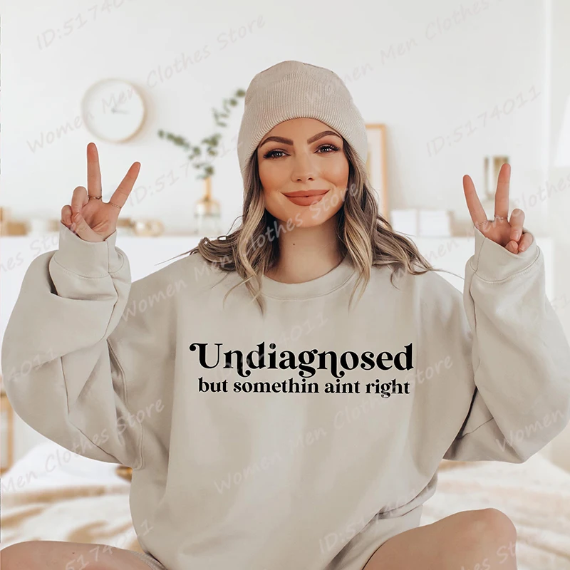 Undiagnosed But Something Ain't Right Sweatshirt, Funny Mental Health Gift Women, Sarcastic Mom Gift, Anxiety Pullovers