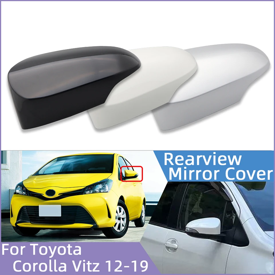 Wing Mirror Housing Lid Rearview Mirror Cover Cap Shell For Toyota Vitz 2012 2013 2014 2015 2016 2017 2018 2019 Painted
