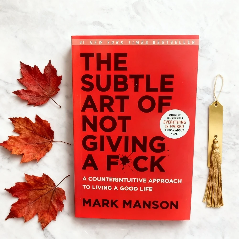 

The Subtle Art of Not Giving a F * ck: A Life Guide to Rejecting Blind Internal Friction and Focusing on Important Things