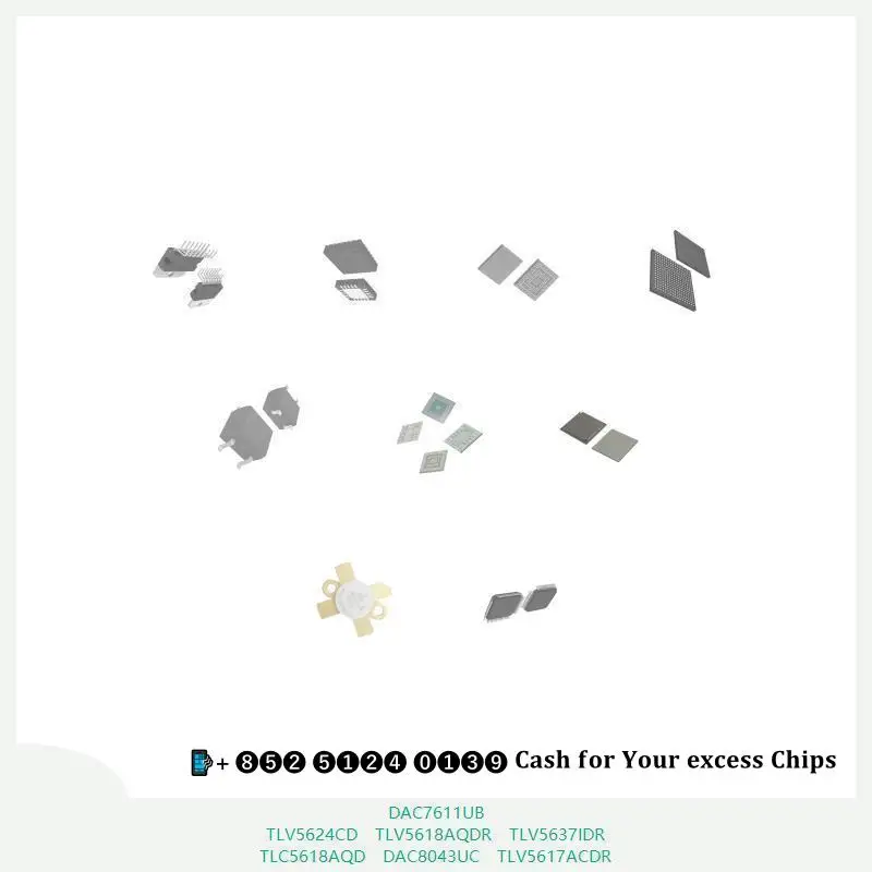 chip-chip-integrated-circuit-chip-mcu-chip-dac7611ub-tlv5624cd-tlv5618aqdr-tlv5637idr-tlc5618aqd-dac8043uc-tlv5617acdr