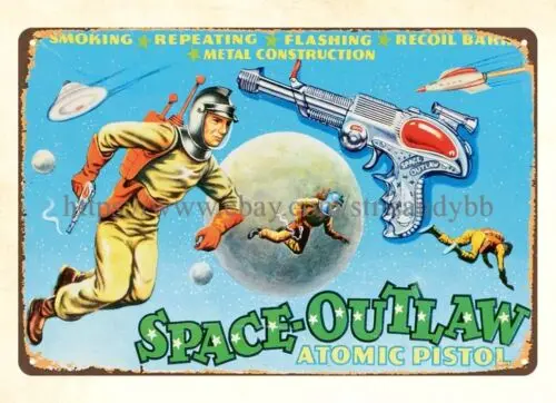 metal posters ENGLISH DIE-CAST SPACE OUTLAW ATOMIC PISTOL child toy tin sign