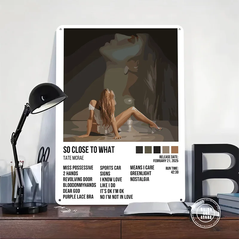 Tate Mcrae - So Close To What Tinplate Poster Customized Wall Art Vintage Metal Signs Retro Tin Plaque for Decoration Bedroom