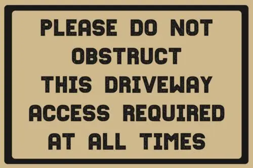 Please Do Not Obstruct This Driveway Access Required, Metal Sign, Plaque, Notice