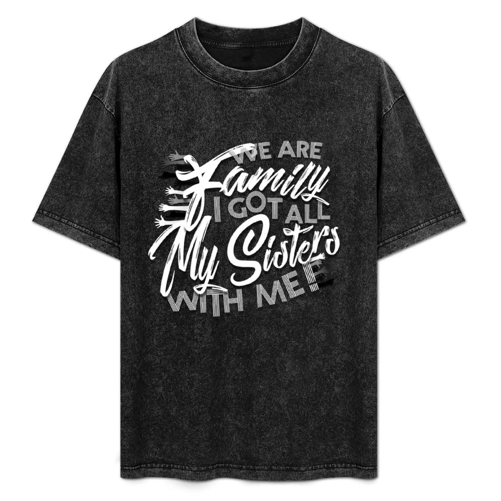 

We are family I got all my sisters with me T-Shirt oversized shirts graphic tees men clothings