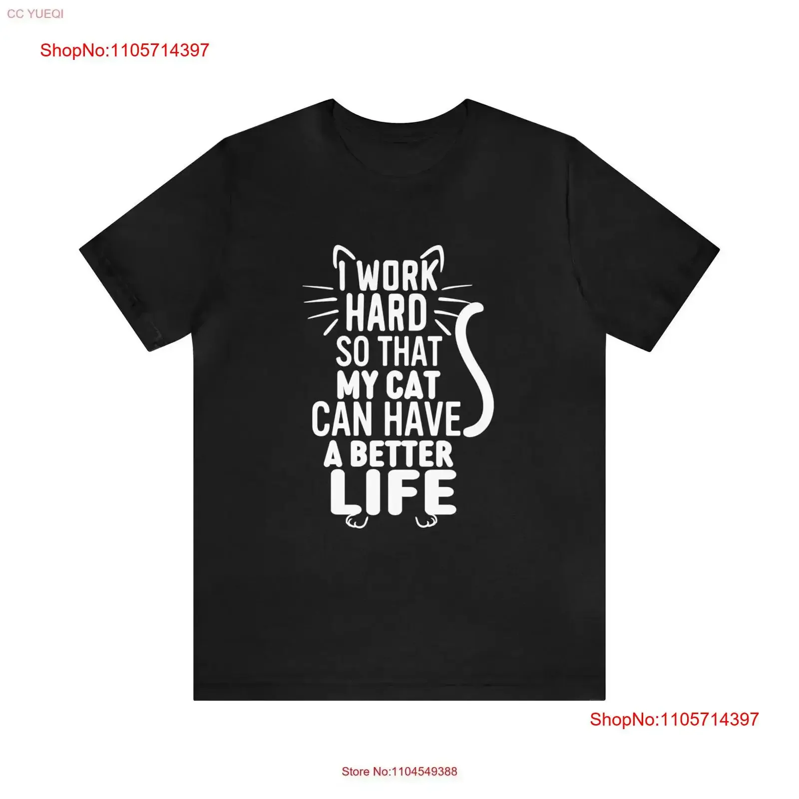 CaT T Shirt I Work Extra Hard So My Can Have Better Life For Person Owner Animal Lover Cute vintage Washed Slightly Comfortable