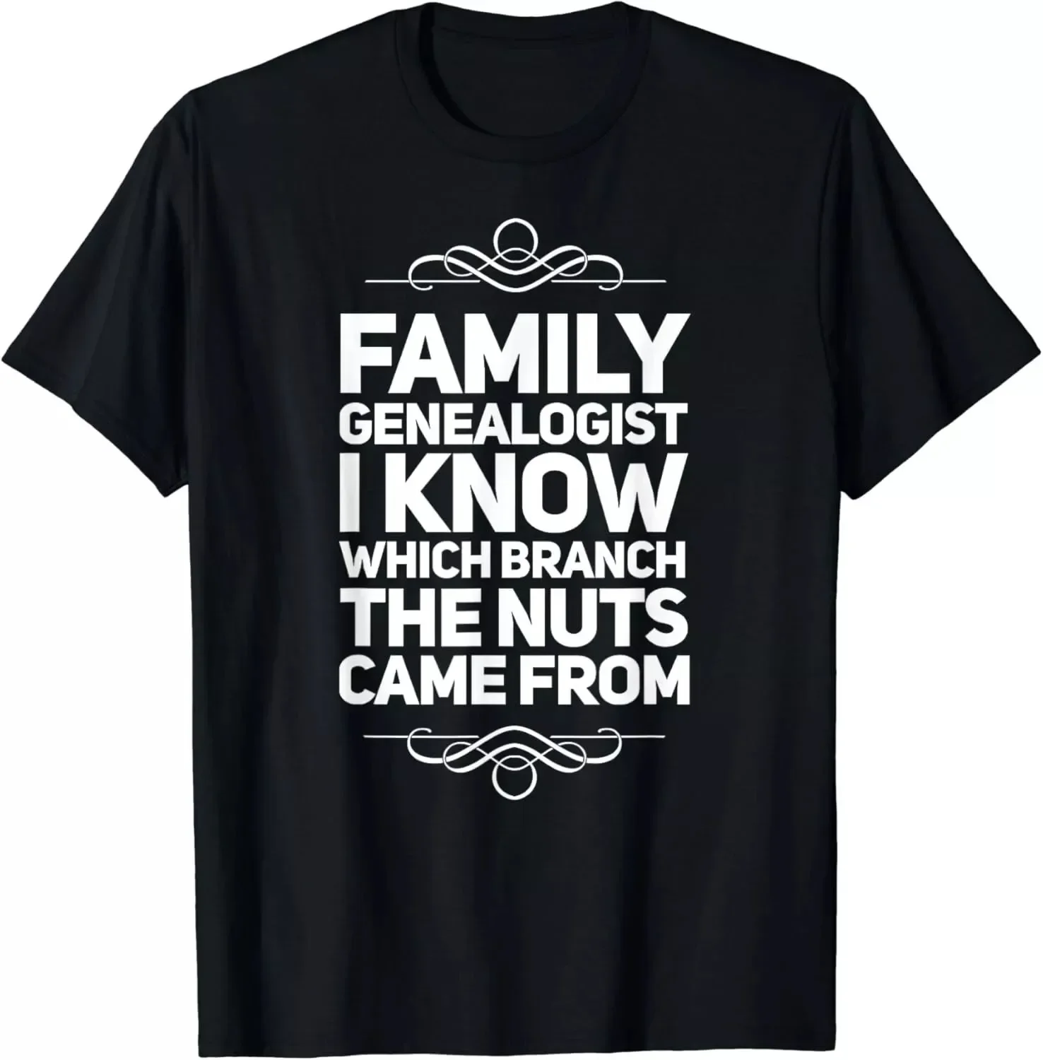 Family Genealogist I Know Which Branch The Nuts Came From Unisex T-Shirt S-5XL