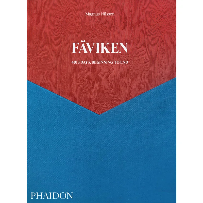 Faviken 4015 Days Beginning To End Magnus Nilsson Phaidon Press 9781838661250 Book