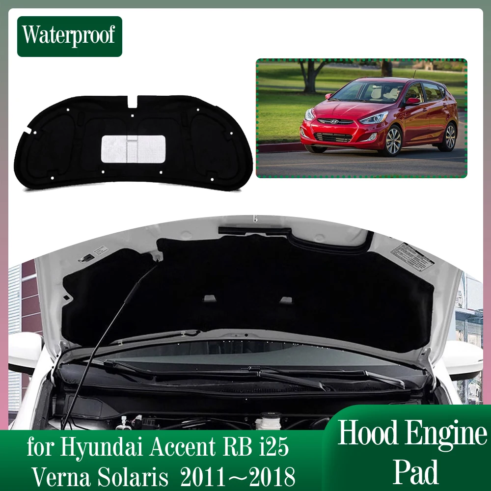 Car Hood Engine Insulation for Hyundai Accent RB i25 Verna Solaris 2011~2018 Soundproof Heat Cotton Pad Liner Cover Accessories