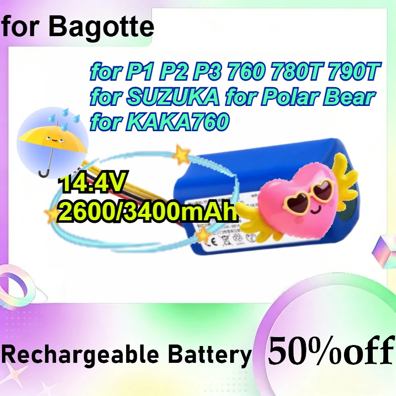 

14.4V 2600/3400mAh for Bagotte P1 P2 P3 760 780T 790T for SUZUKA for Polar Bear for KAKA760 Vacuum Cleaner Rechargeable Battery