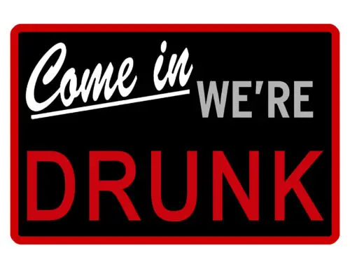 COME IN WE'RE DRUNK SIGN DURABLE ALUMINUM HI GLOSS FULL COLOR FUNNY DRUNK D#0084