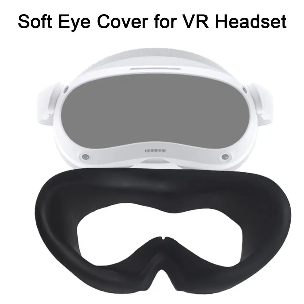 Fit Eye Cover for Virtual Reality Headset High Toughness Silicone Vr Headset Eye Cover Comfortable Sweat proof for Pico