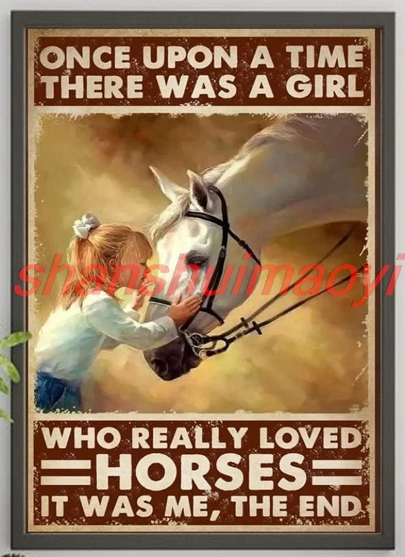 Retro Metal Tin Sign 8 X 12 Inches Horse - Once Upon A Time There was A Girl Who Really Loved Horses Poster, Vintage Horse  sign