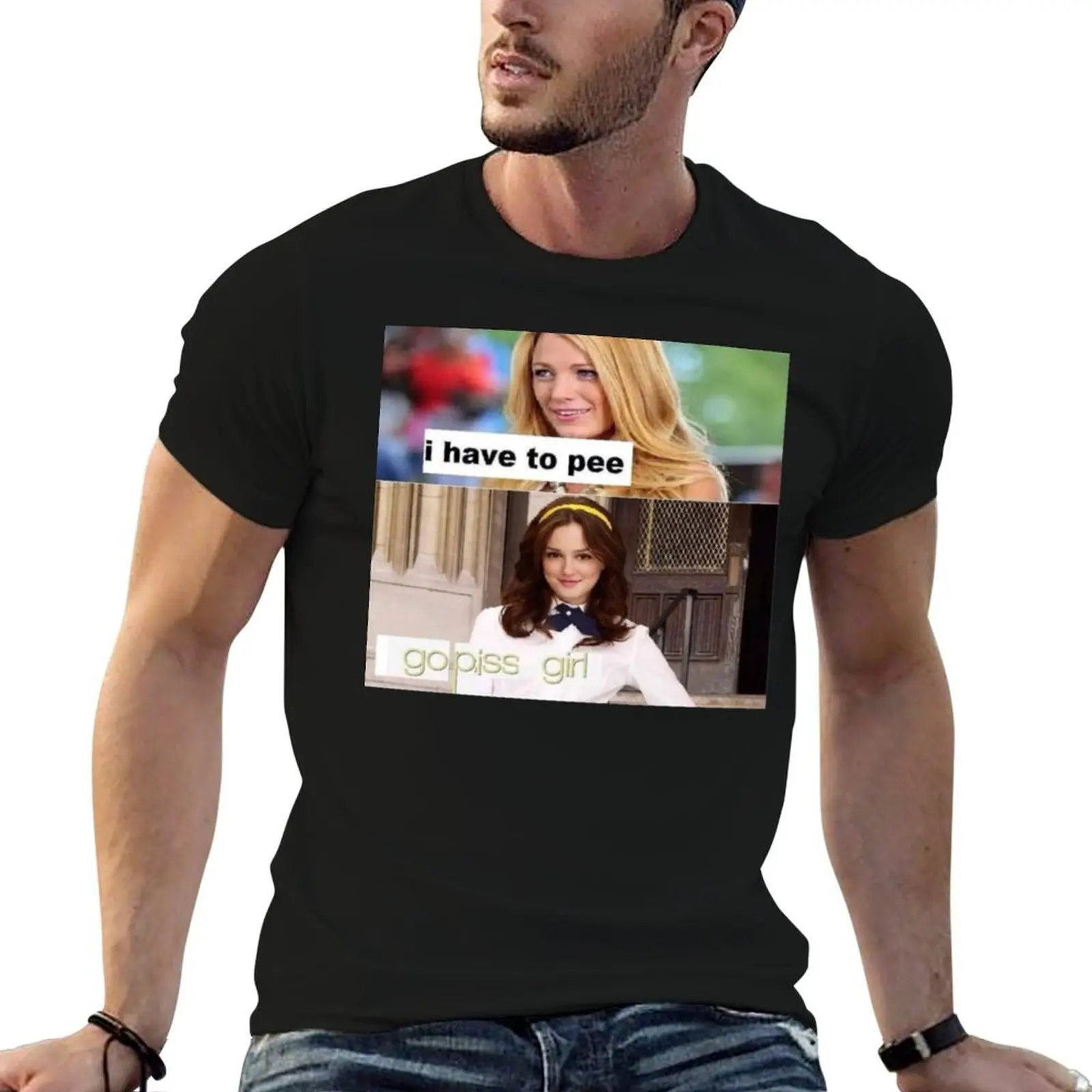 i have to pee go piss girl T-Shirt Anti-Fade Casual Tee Shirt