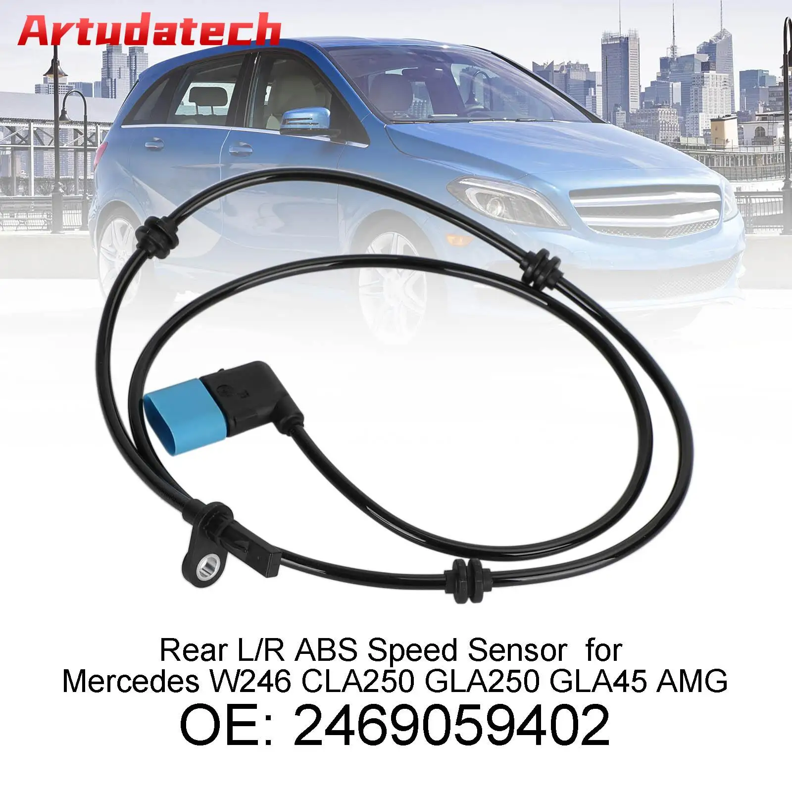 Artudatech Rear L/R ABS Speed Sensor 2469059402 for Mercedes W246 CLA250 GLA250 GLA45 AMG Car Accessories