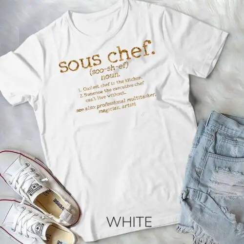 

Sous Chef Definition Funny Cooking Cook Gift Unisex T-shirt