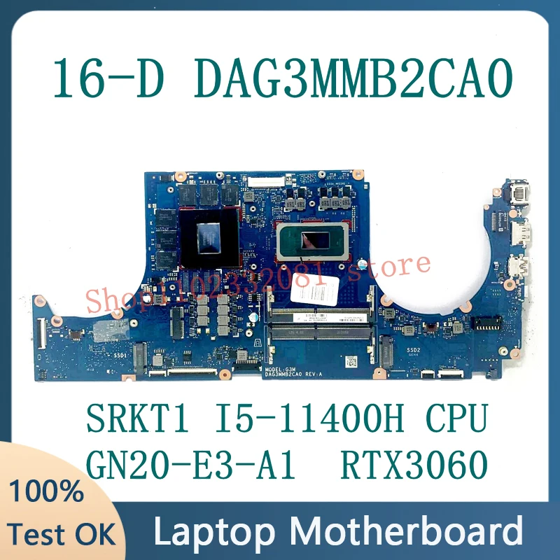 

Mainboard For HP 16-D DAG3MMB2CA0 Laptop Motherboard W/ SRKT1 I5-11400H CPU GN20-E3-A1 RTX3060 100% Tested