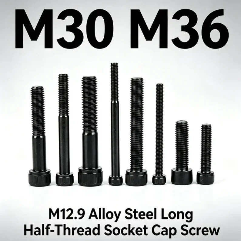 Ultra Long M30 M36 12.9 Grade Black Hex Socket Head Cap Allen Bolt Screw Half Thread Carbon Steel Screw Length 110-400mm
