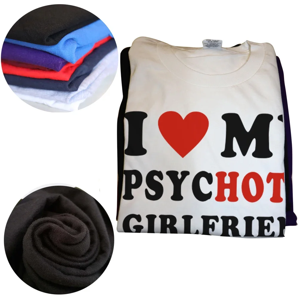 Novità I Love My crazy Girlfriend T-shirt manica corta T-shirt uomo donna moda Harajuku T-shirt Boyfriend Gifts Cloth