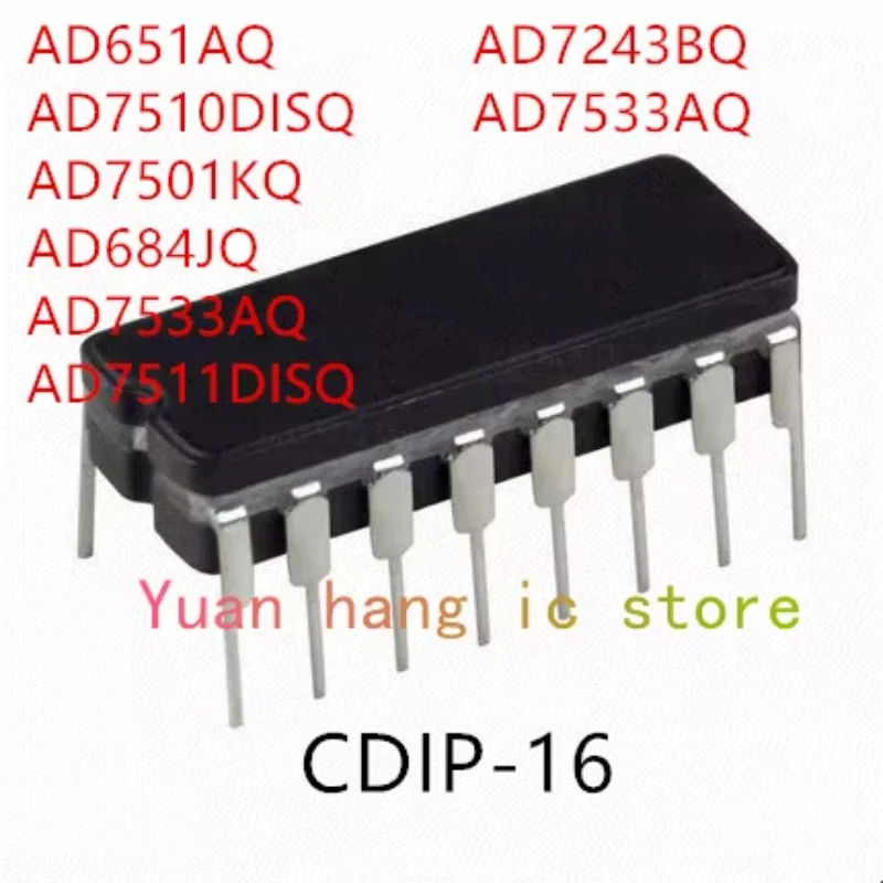 

10PCS AD651AQ AD7510DISQ AD7501KQ AD684JQ AD7533AQ AD7511DISQ AD7243BQ AD7533AQ CDIP-16