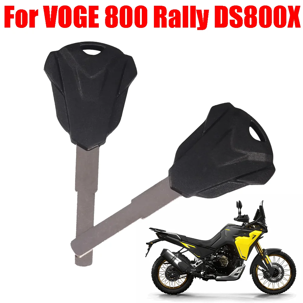 For VOGE 800 Rally DS800X 800DSX DSX800 800 DSX 800 DS 800X 800 X Motorcycle Accessories Key Embryo Uncut Blanks Keys Parts