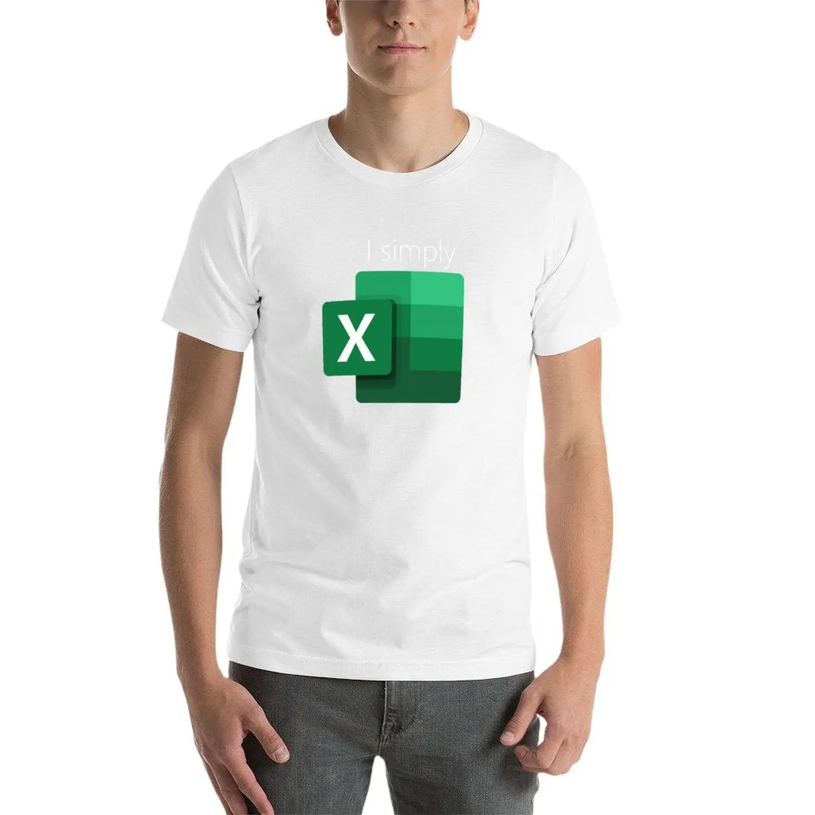 เสื้อยืด I simply Excel เสื้อยืดสั่งทำพิเศษสำหรับผู้ชาย เสื้อยืดลายกราฟิกตลกๆ