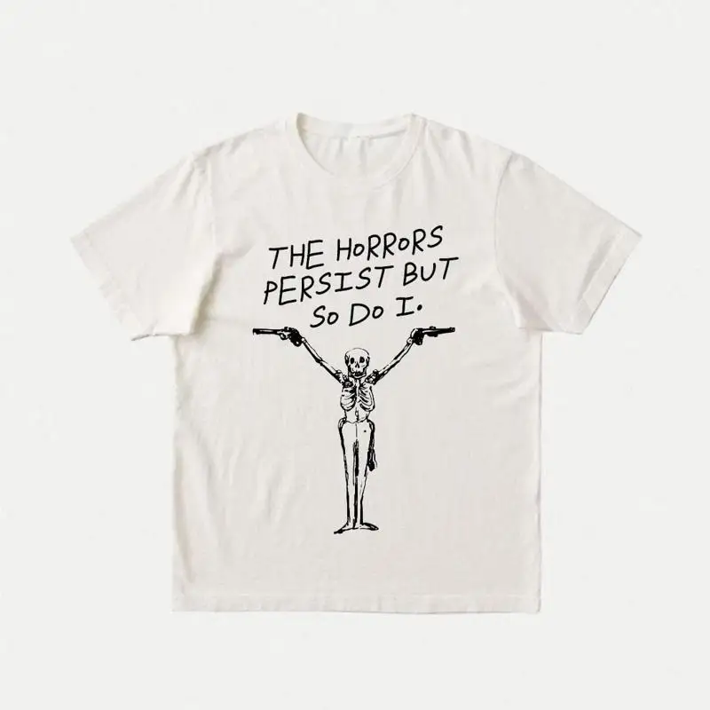 Les Horreurs Persistent Mais Moi Aussi T-Shirt Goth Punk Squelette
