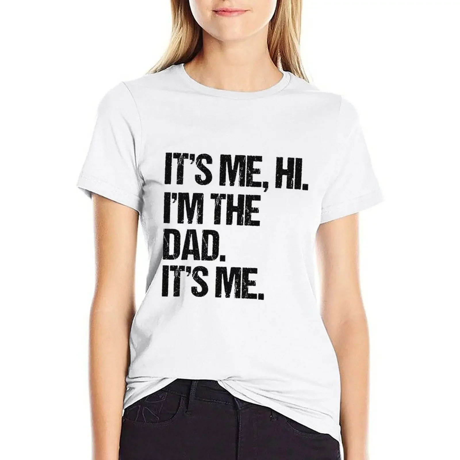 

It's Me Hi I'm The Dad It's Me Fathers Day Gift Idea T-shirt vintage clothes cute clothes plus size t shirts for Women loose fit