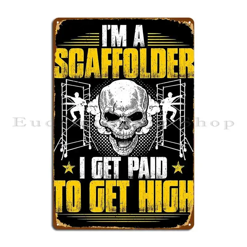 Scaffolder Scaffolding Scaffolds Gift Idea Present Krautshirts Metal Sign Club Printed Living Room Wall Custom Tin Sign Poster