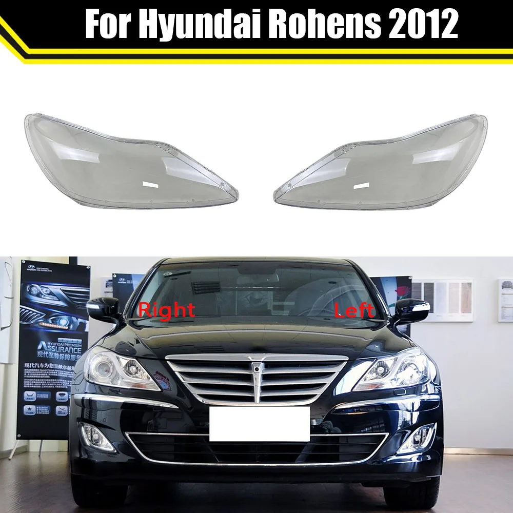

For Hyundai Rohens 2012 Car Headlight Shell Lamp Shade Transparent Cover Headlight Clear Headlamp Lens Cover Lampcover
