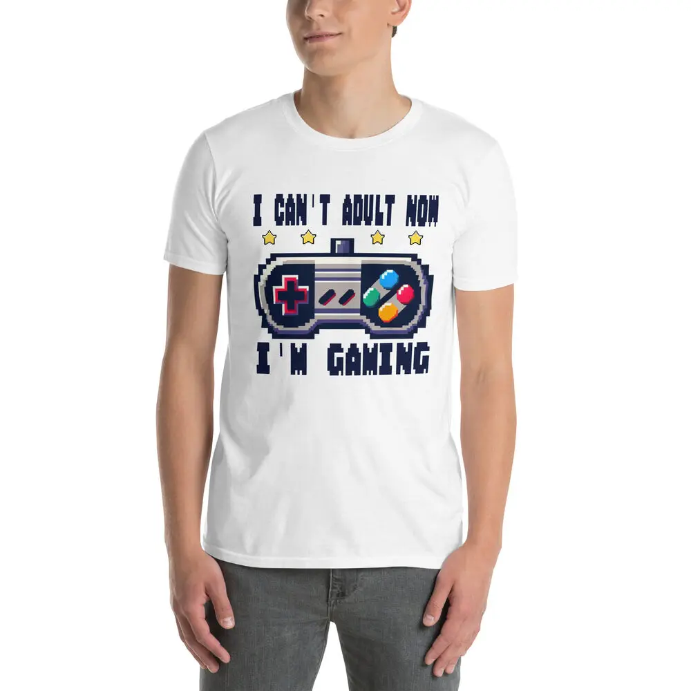 I can't Adult Now I'm Gaming Funny Gramer T-shirt - Video Games Sarcastic Tee