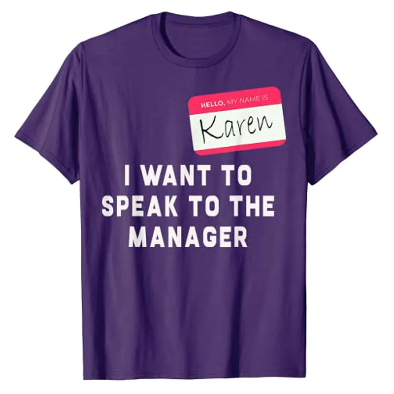 Karen Halloween Costume - Funny T-Shirt Hello My Name Is Karen I Want To Speak To The Manager Sayings Quote Graphic Tee Tops